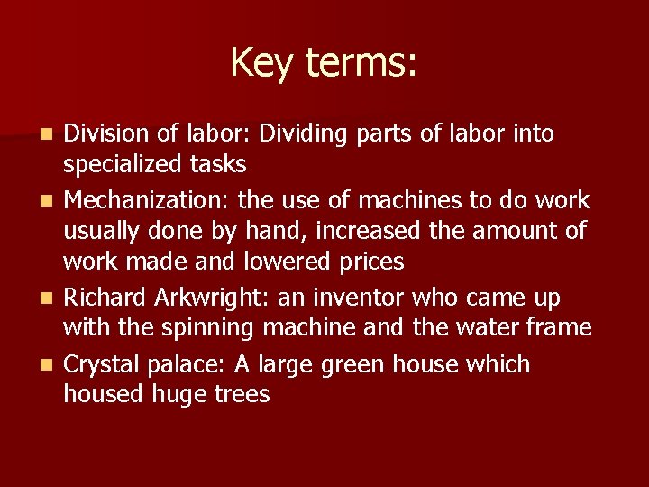 Key terms: n n Division of labor: Dividing parts of labor into specialized tasks