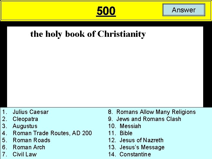 500 Answer the holy book of Christianity 1. 2. 3. 4. 5. 6. 7.
