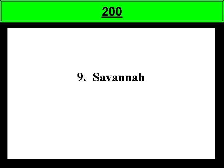 200 9. Savannah 