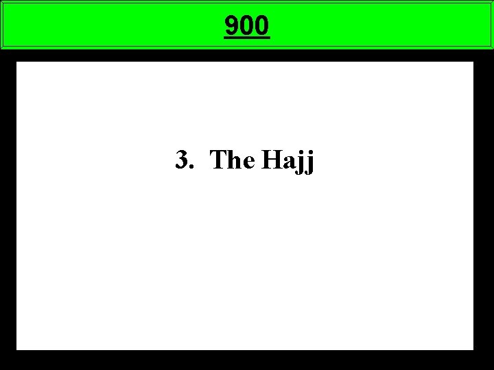 900 3. The Hajj 