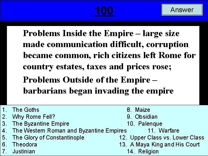 100 Answer Problems Inside the Empire – large size made communication difficult, corruption became