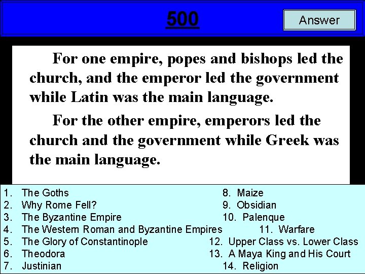 500 Answer For one empire, popes and bishops led the church, and the emperor