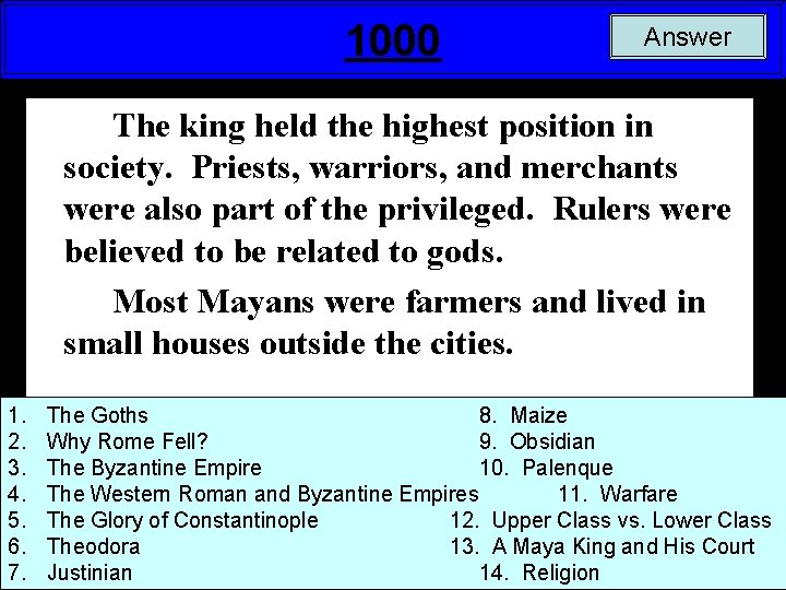 1000 Answer The king held the highest position in society. Priests, warriors, and merchants