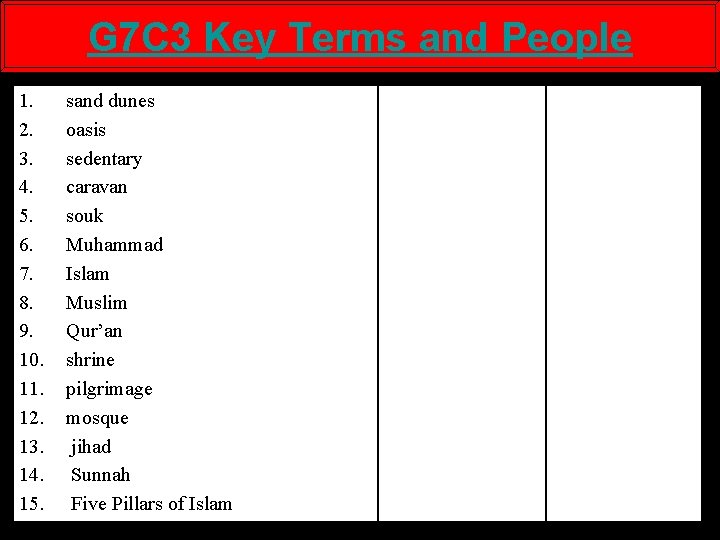 G 7 C 3 Key Terms and People 1. 2. 3. 4. 5. 6.