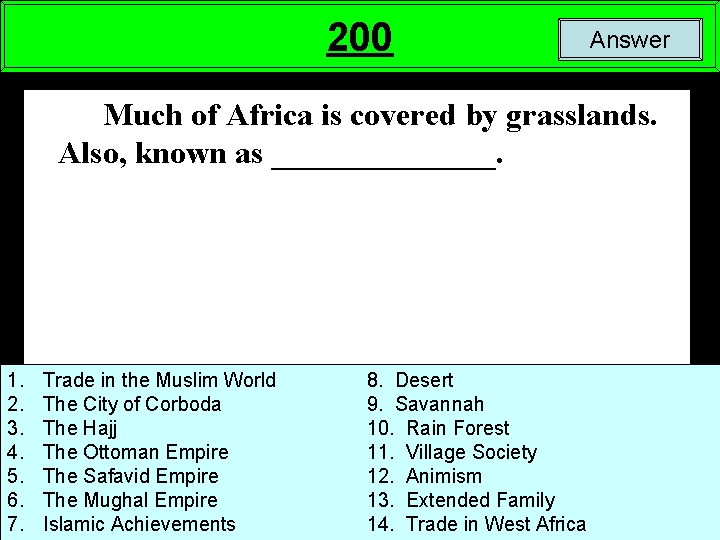 200 Answer Much of Africa is covered by grasslands. Also, known as _______. 1.