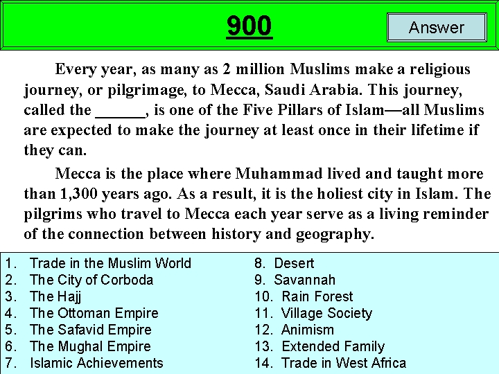 900 Answer Every year, as many as 2 million Muslims make a religious journey,