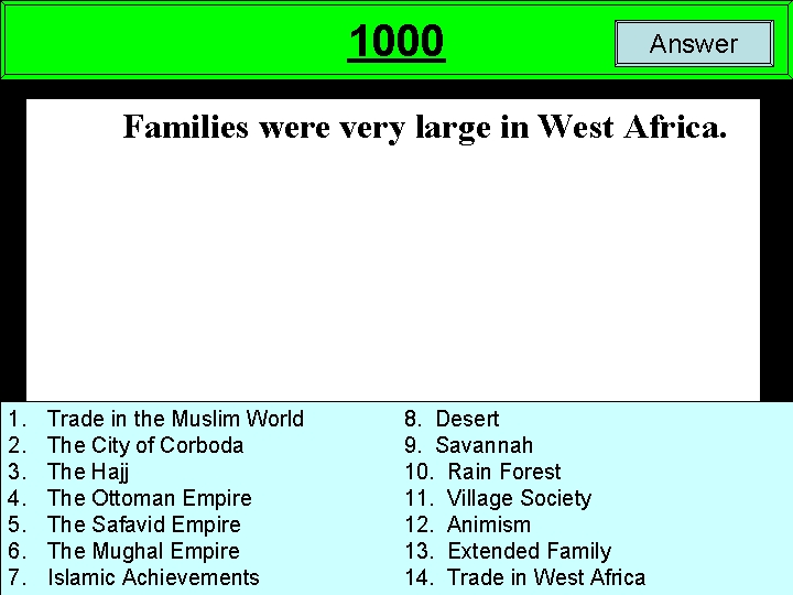 1000 Answer Families were very large in West Africa. 1. 2. 3. 4. 5.