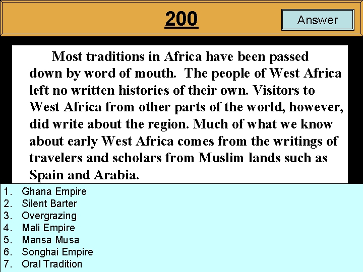 200 Answer Most traditions in Africa have been passed down by word of mouth.