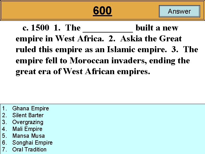 600 Answer c. 1500 1. The ______ built a new empire in West Africa.