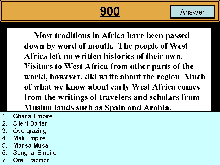 900 Answer Most traditions in Africa have been passed down by word of mouth.