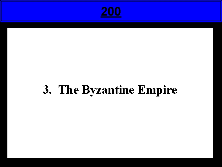 200 3. The Byzantine Empire 