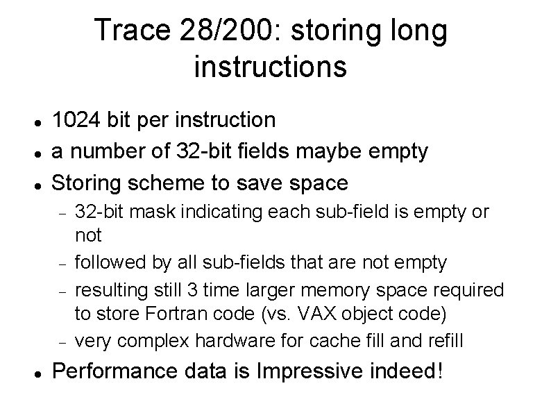 Trace 28/200: storing long instructions 1024 bit per instruction a number of 32 -bit