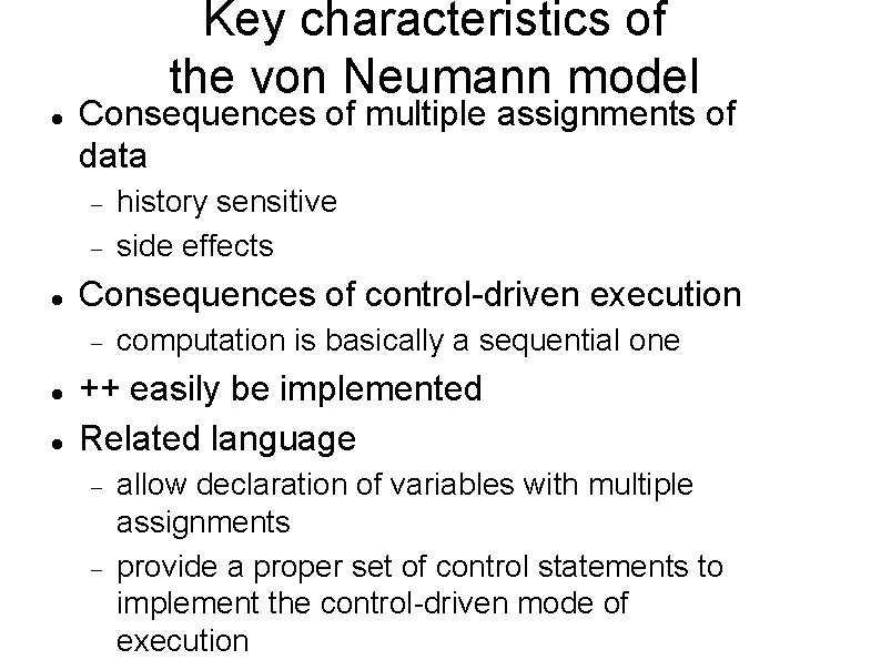Key characteristics of the von Neumann model Consequences of multiple assignments of data Consequences