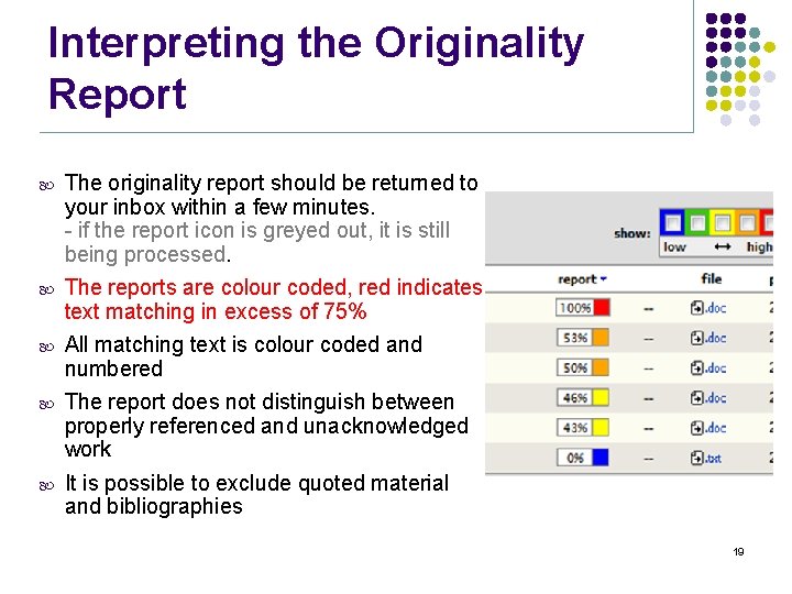 Interpreting the Originality Report The originality report should be returned to your inbox within