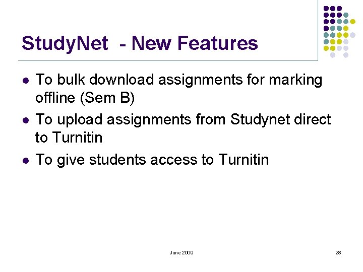 Study. Net - New Features l l l To bulk download assignments for marking