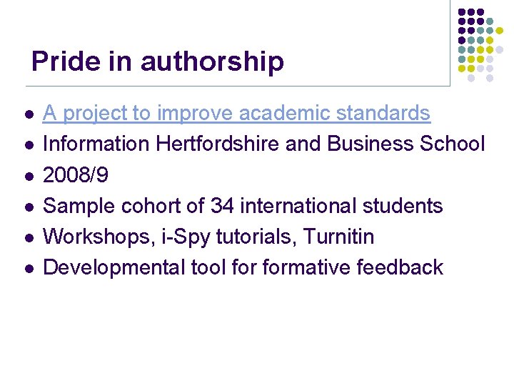 Pride in authorship l l l A project to improve academic standards Information Hertfordshire