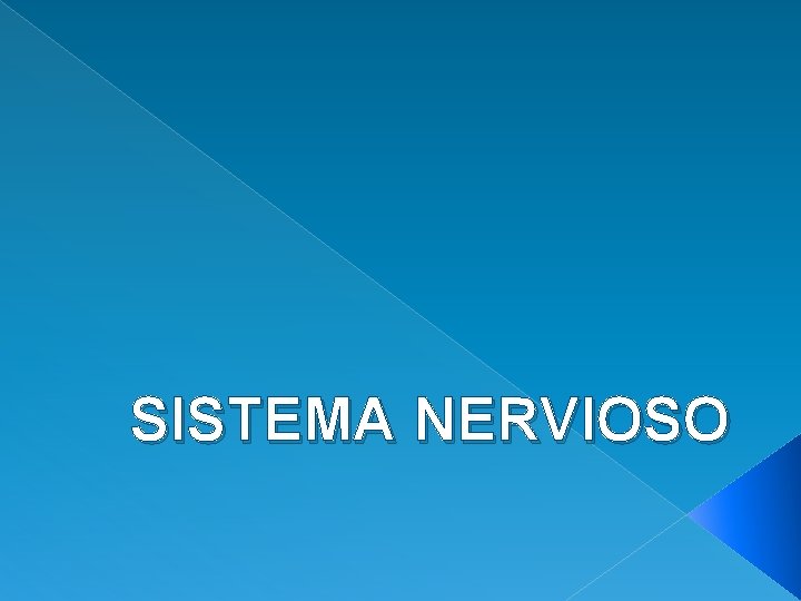 SISTEMA NERVIOSO 