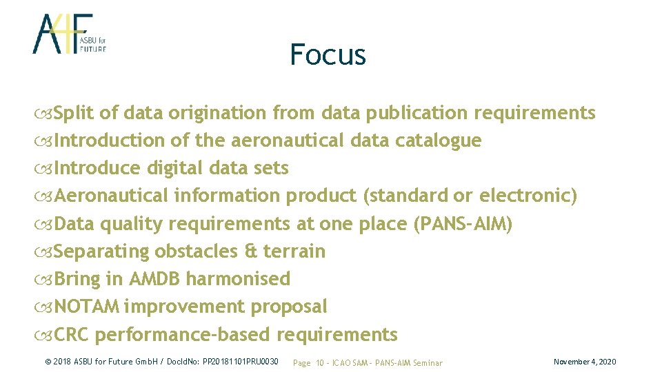 Focus Split of data origination from data publication requirements Introduction of the aeronautical data Focus Split of data origination from data publication requirements Introduction of the aeronautical data