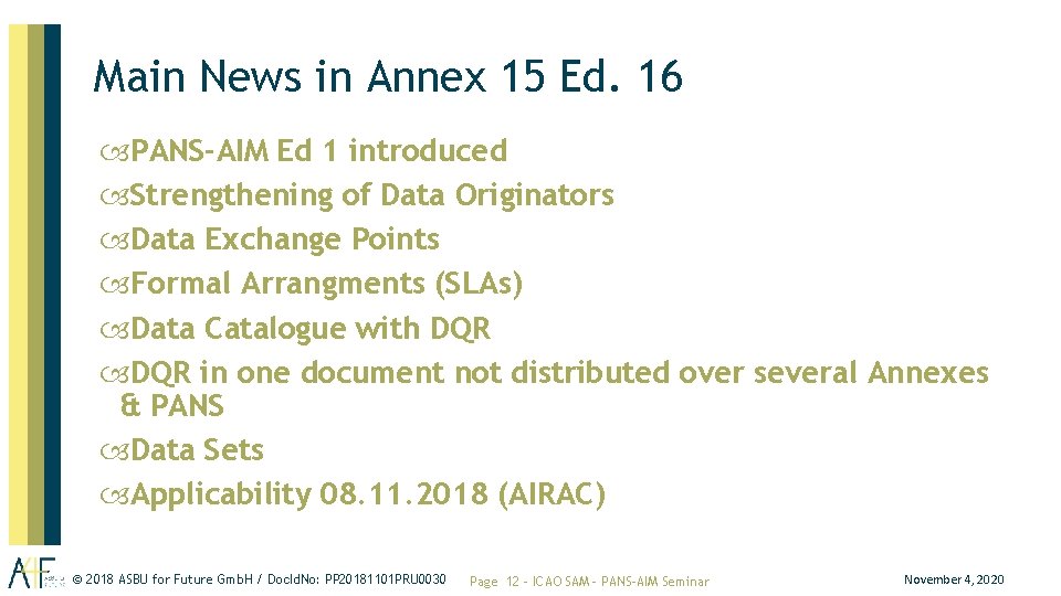 Main News in Annex 15 Ed. 16 PANS-AIM Ed 1 introduced Strengthening of Data Main News in Annex 15 Ed. 16 PANS-AIM Ed 1 introduced Strengthening of Data