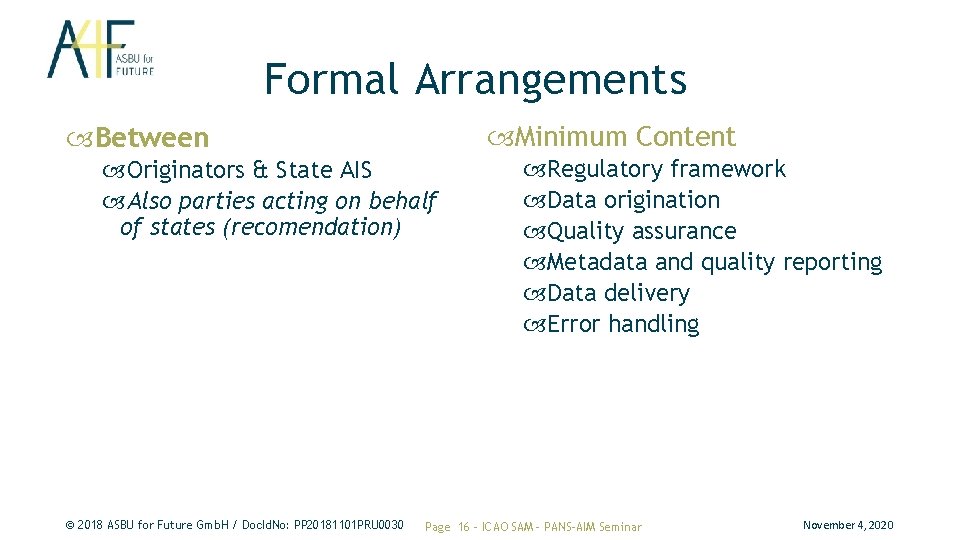 Formal Arrangements Minimum Content Between Originators & State AIS Also parties acting on behalf Formal Arrangements Minimum Content Between Originators & State AIS Also parties acting on behalf
