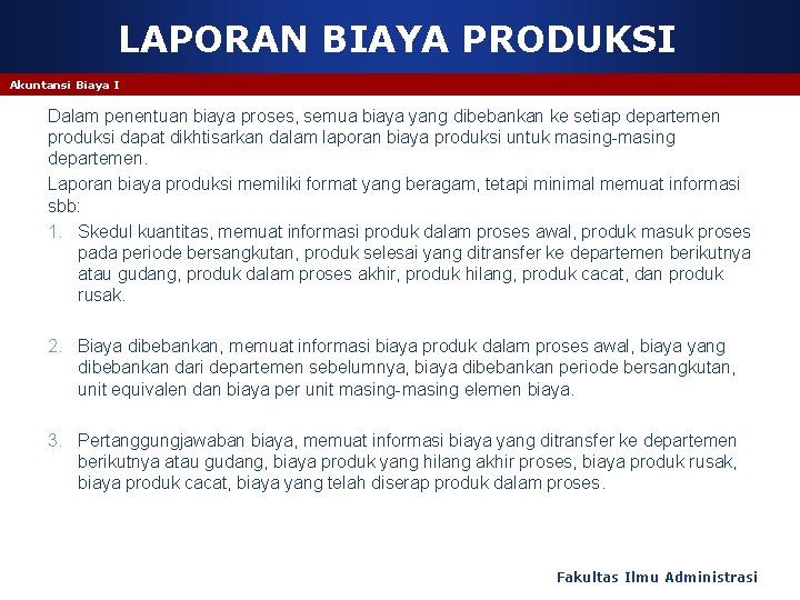 LAPORAN BIAYA PRODUKSI Akuntansi Biaya I Dalam penentuan biaya proses, semua biaya yang dibebankan