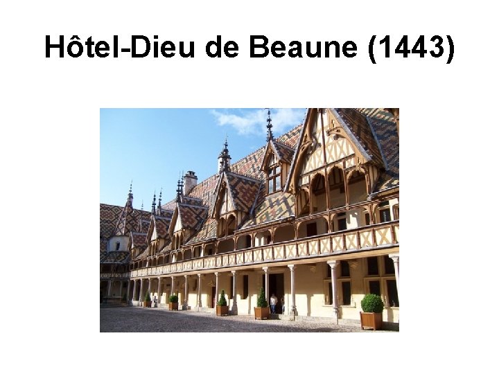 Hôtel-Dieu de Beaune (1443) 
