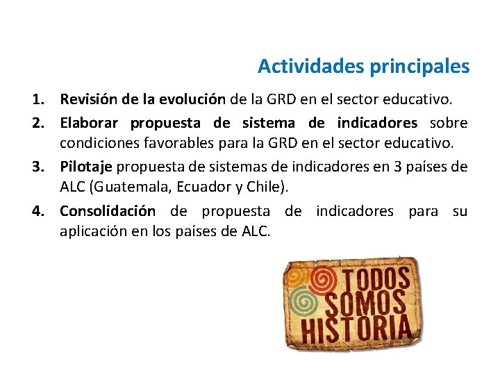 Actividades principales 1. Revisión de la evolución de la GRD en el sector educativo.