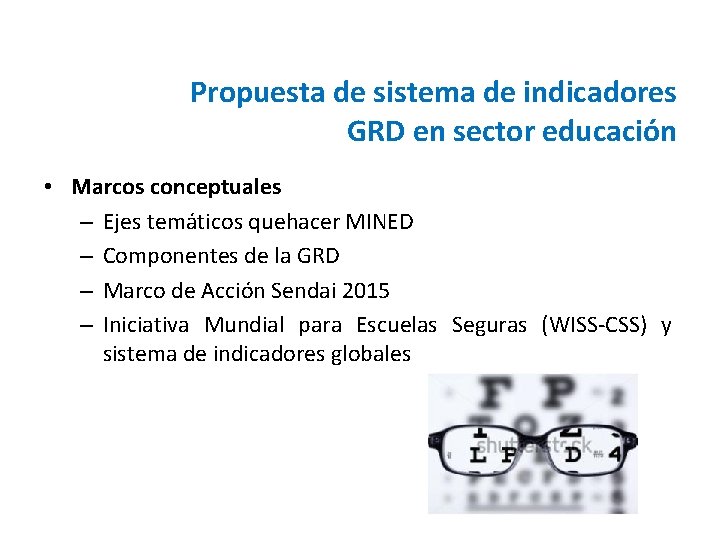 Propuesta de sistema de indicadores GRD en sector educación • Marcos conceptuales – Ejes