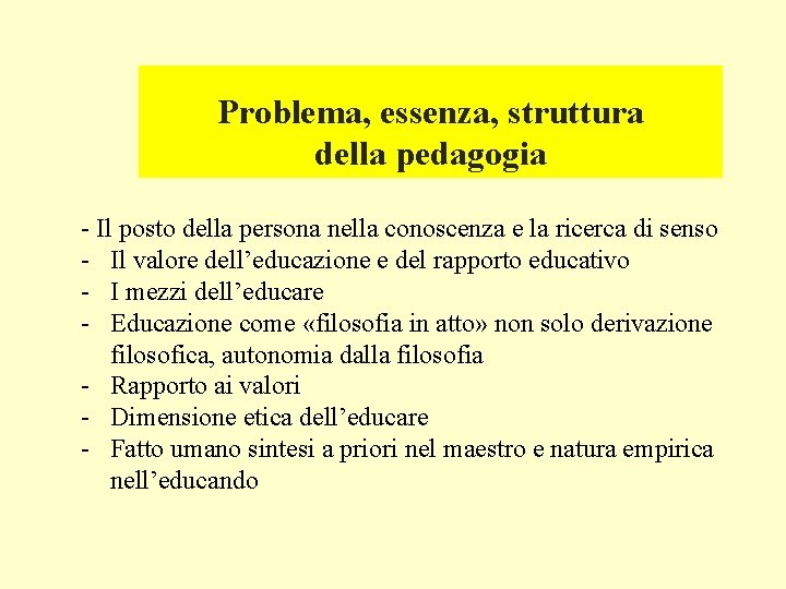 Problema, essenza, struttura della pedagogia - Il posto della persona nella conoscenza e la