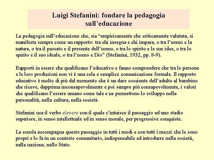 Luigi Stefanini: fondare la pedagogia sull’educazione La pedagogia sull’educazione che, sia “empiricamente che criticamente