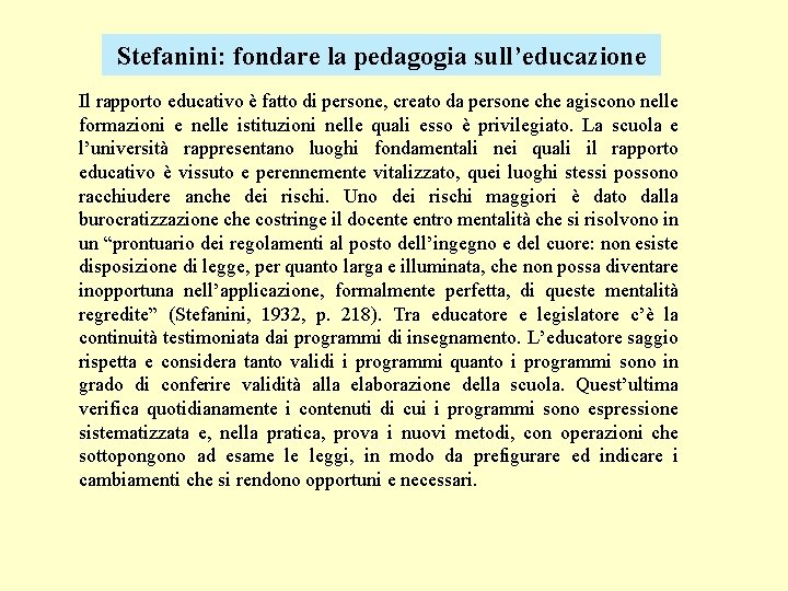 Stefanini: fondare la pedagogia sull’educazione Il rapporto educativo è fatto di persone, creato da