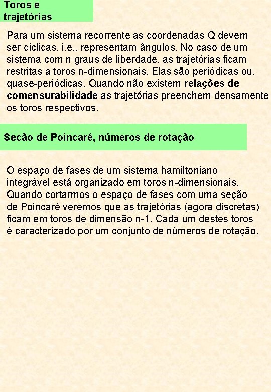 Toros e trajetórias Para um sistema recorrente as coordenadas Q devem ser cíclicas, i.