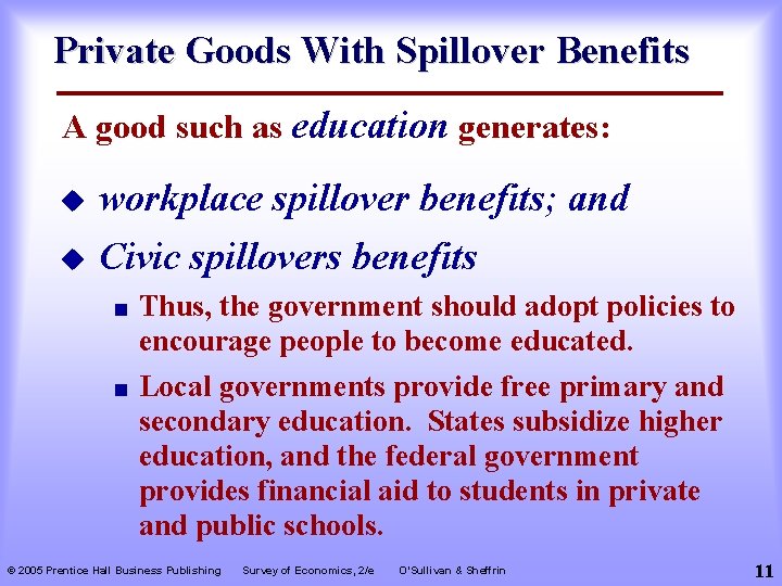 Private Goods With Spillover Benefits A good such as education generates: u u workplace