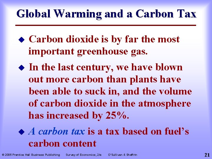 Global Warming and a Carbon Tax u u u Carbon dioxide is by far