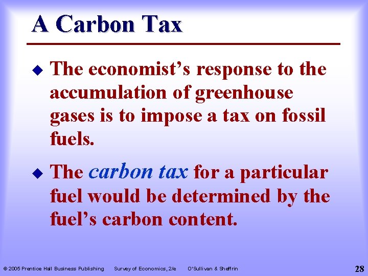 A Carbon Tax u u The economist’s response to the accumulation of greenhouse gases