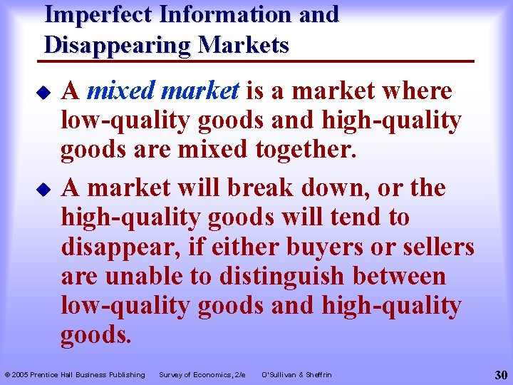 Imperfect Information and Disappearing Markets A mixed market is a market where low-quality goods