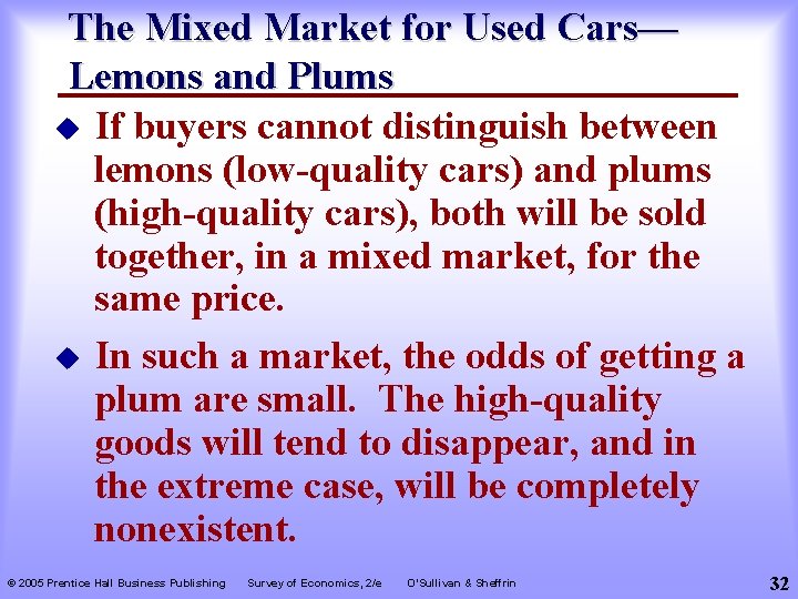 The Mixed Market for Used Cars— Lemons and Plums u If buyers cannot distinguish
