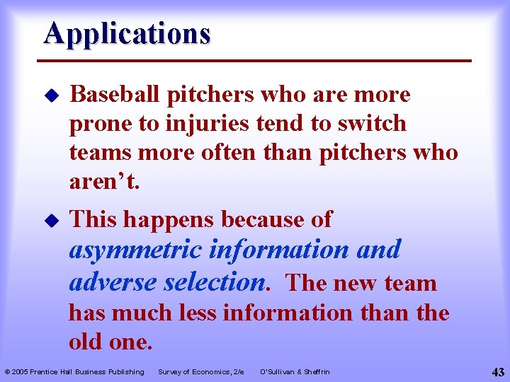 Applications u u Baseball pitchers who are more prone to injuries tend to switch