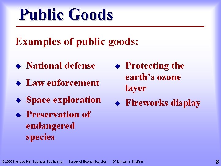 Public Goods Examples of public goods: u National defense u Law enforcement u Space