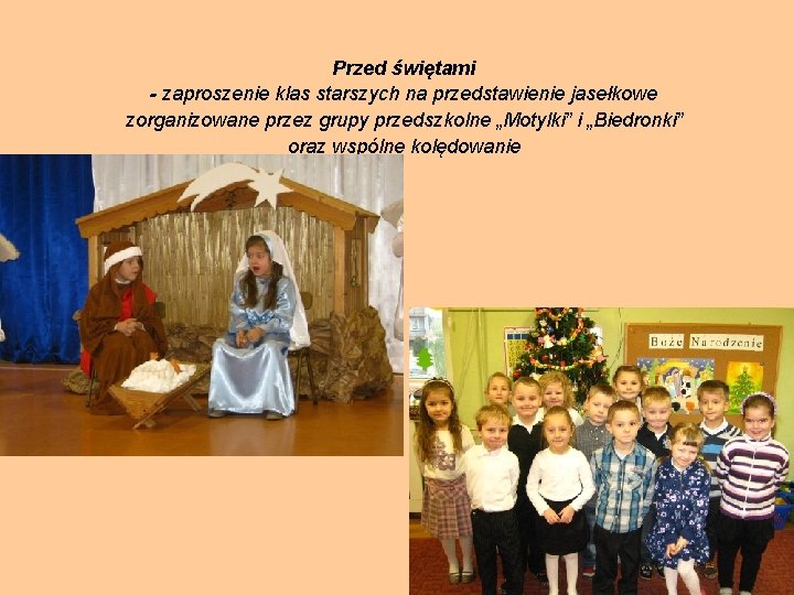 Przed świętami - zaproszenie klas starszych na przedstawienie jasełkowe zorganizowane przez grupy przedszkolne „Motylki”