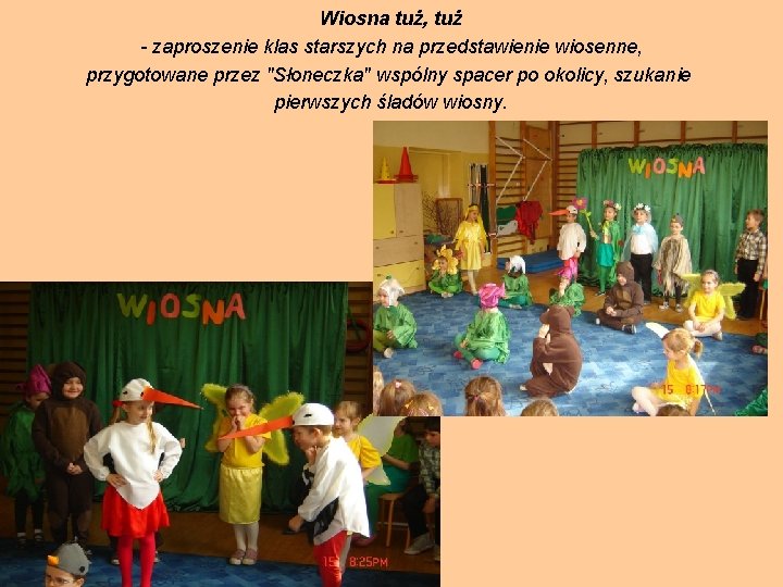 Wiosna tuż, tuż - zaproszenie klas starszych na przedstawienie wiosenne, przygotowane przez "Słoneczka" wspólny