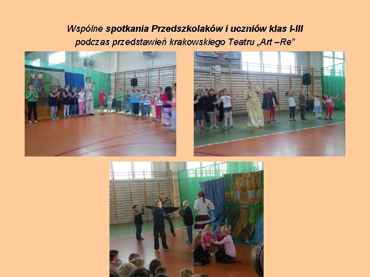 Wspólne spotkania Przedszkolaków i uczniów klas I-III podczas przedstawień krakowskiego Teatru „Art –Re” 