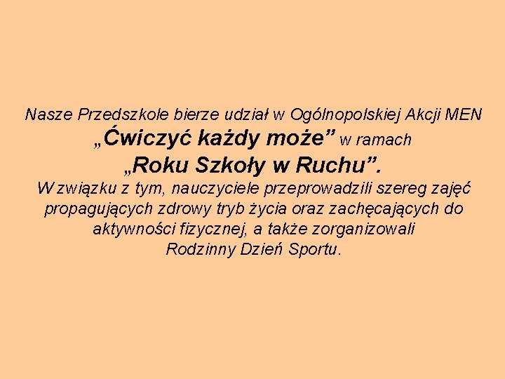 Nasze Przedszkole bierze udział w Ogólnopolskiej Akcji MEN „Ćwiczyć każdy może” w ramach „Roku