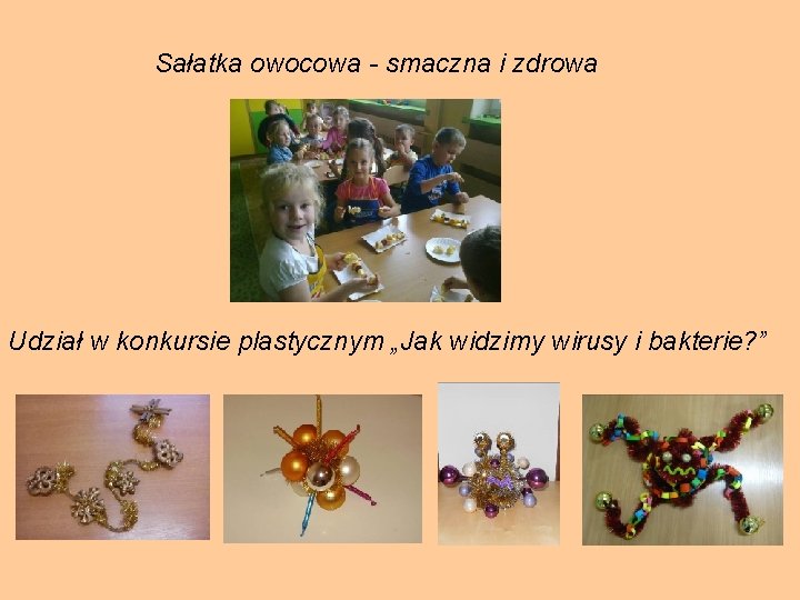  Sałatka owocowa - smaczna i zdrowa Udział w konkursie plastycznym „Jak widzimy wirusy