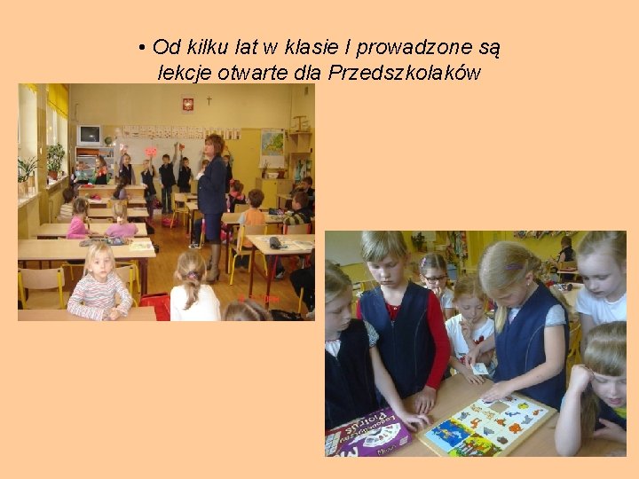  • Od kilku lat w klasie I prowadzone są lekcje otwarte dla Przedszkolaków