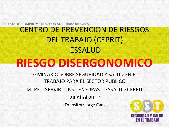 CENTRO DE PREVENCION DE RIESGOS DEL TRABAJO (CEPRIT) ESSALUD RIESGO DISERGONOMICO SEMINARIO SOBRE SEGURIDAD