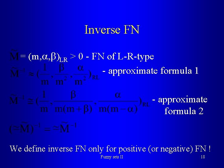 Inverse FN = (m, , )LR > 0 - FN of L-R-type - approximate