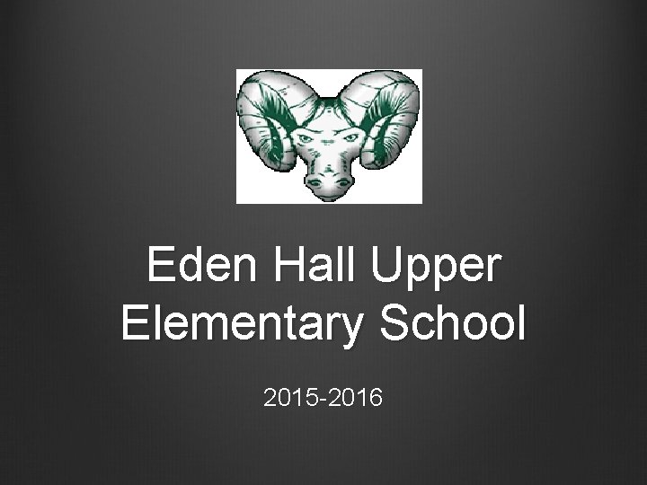 Eden Hall Upper Elementary School 2015 -2016 