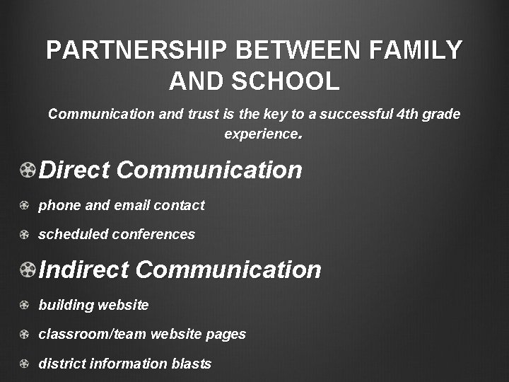 PARTNERSHIP BETWEEN FAMILY AND SCHOOL Communication and trust is the key to a successful