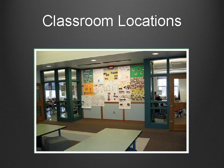 Classroom Locations 